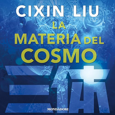 Cixin Liu - La materia del cosmo꞉ Il problema dei tre corpi 2 (2024) (mp3 - 128 kbps)