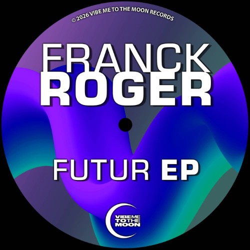 Franck-Roger-Futur-EP-VIBE049-WEB-2026-B