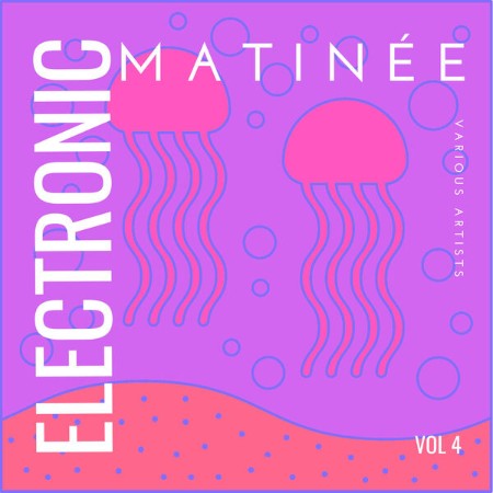 VA - Electronic Matinée, Vol. 4 (2025)