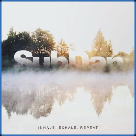 SubDan - Inhale, Exhale, Repeat ((2024))