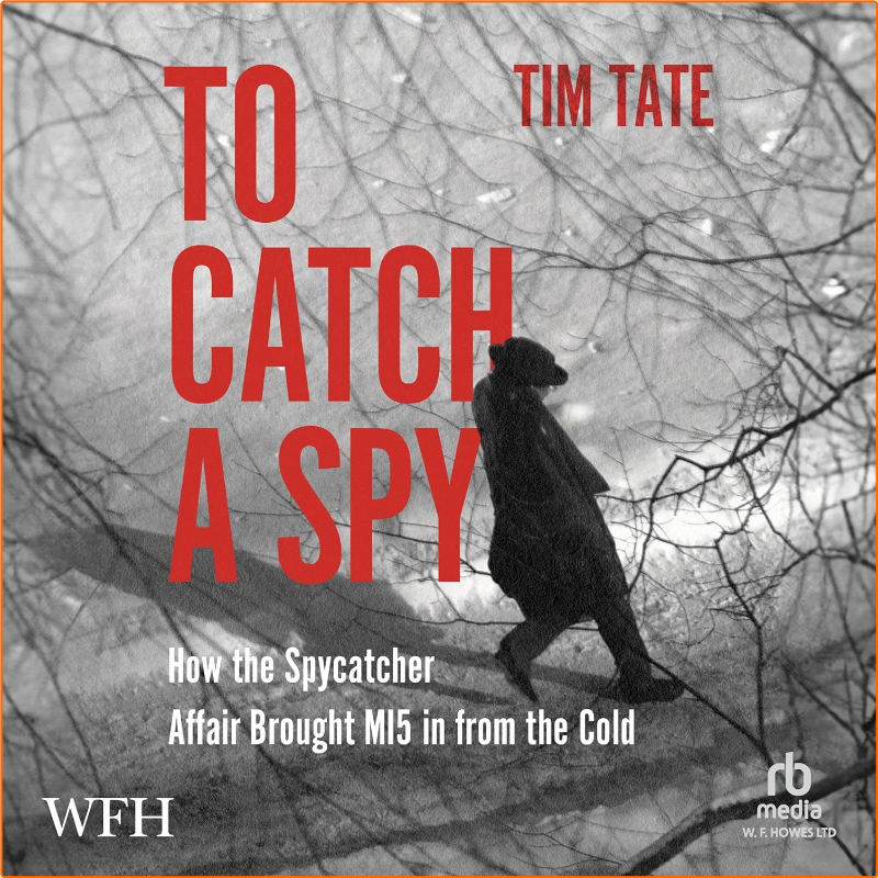 Tim Tate To Catch A Spy – (Tim Tate)