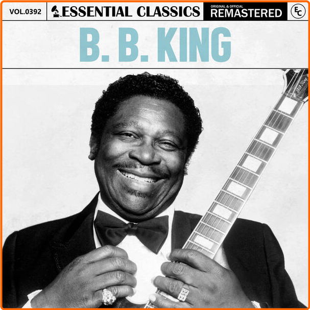 B B King Essential Classics Vol 392 B B King (2024) [FLAC] 9o41z4pmqxgd