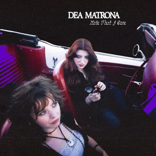 Dea Matrona - Hate That I Care (2026)
