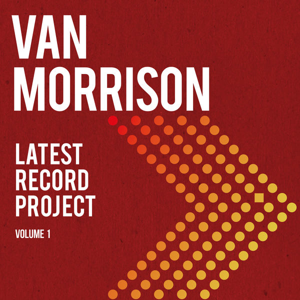 Van Morrison – Latest Record Project, Vol. 1 (2021) [FLAC 24bit/96kHz]