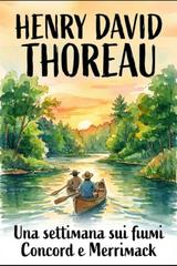 Henry David Thoreau – Una settimana sui fiumi Concord e Merrimack (2025)