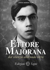 Anna Maria Turi – Ettore Majorana: dal silenzio alla nuda terra (2026)