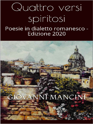 Giovanni Mancini – Quattro versi spiritosi. Poesie in dialetto romanesco  (2020)