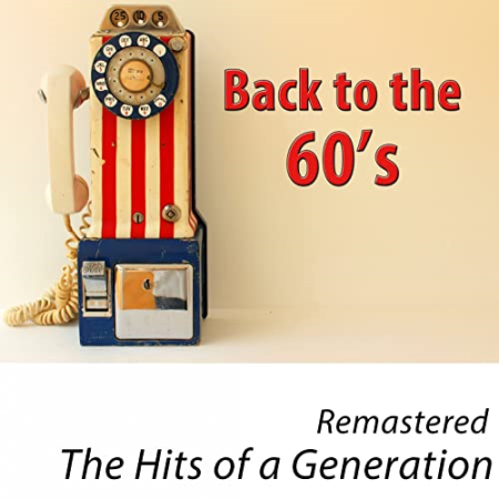 VA - Back to the 60's - The Hits of a Generation (100 Classics Remastered) (2015)