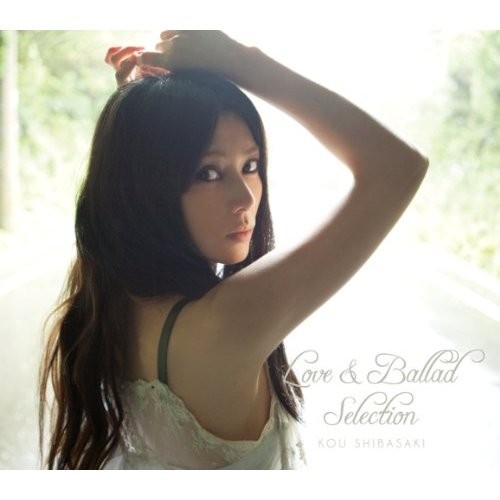 [Album] Kou Shibasaki – Love&Ballad Selection [FLAC + MP3]