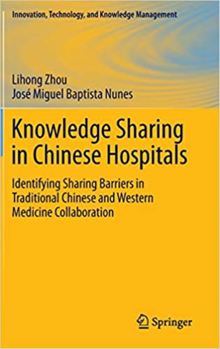Knowledge Sharing in Chinese Hospitals: Identifying Sharing Barriers in Traditional Chinese and Western Medicine Collabo