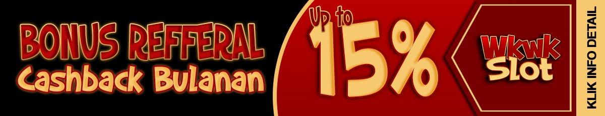 BONUS REFFERAL CASHBACK WKWKSLOT