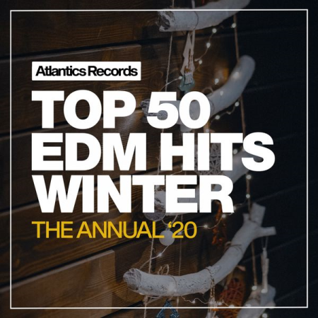 Various Artists   Top 50 EDM Hits Winter '20 (2020)