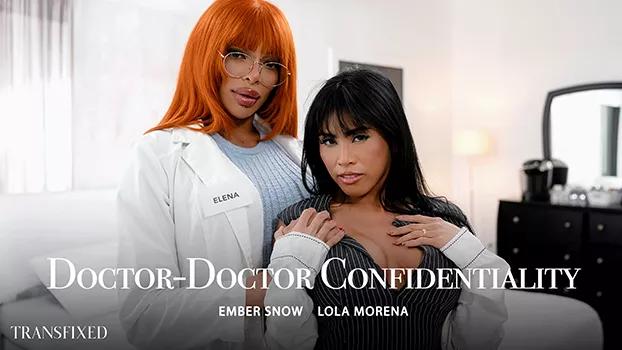 Transfixed – Ember Snow, Lola Morena – Doctor-Doctor Confidentiality
