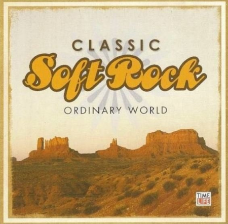 VA   Classic Soft Rock: Ordinary World (2007)