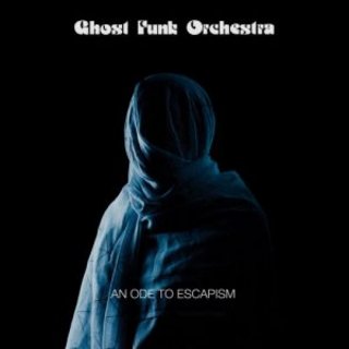 Ghost Funk Orchestra - An Ode To Escapism (2020) .Flac