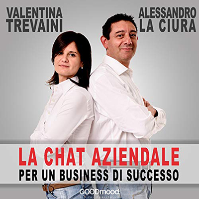 Valentina Trevaini, Alessandro La Ciura - La Chat Aziendale꞉ Per un business di successo (2019) (mp3 - 128 kbps)
