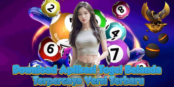 Download Aplikasi Togel Belanda Terpercaya Versi Terbaru