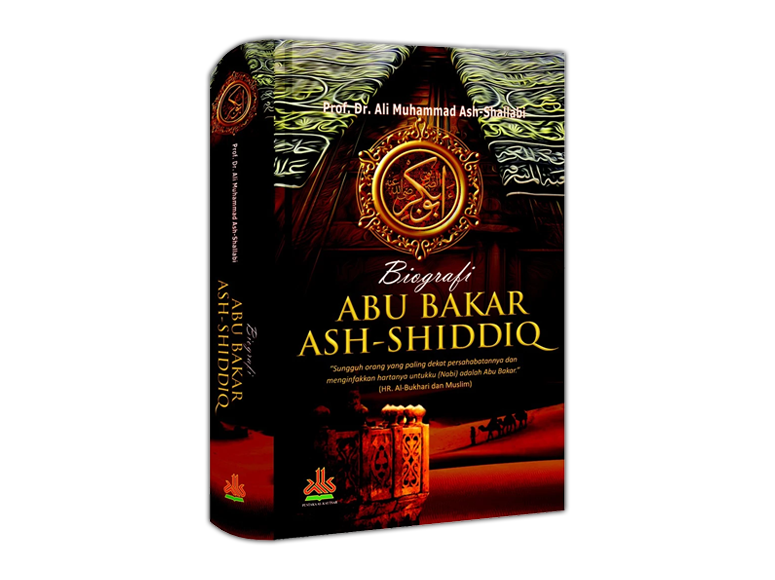 Buku Biografi Abu Bakar Ash-Shiddiq | Ditulis oleh Prof. Dr. Ali Muhammad Ash-Shallabi | Penerbit Pustaka Al-Kautsar