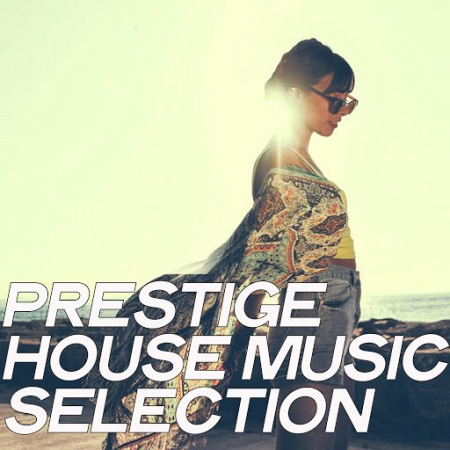 VA - Prestige House Music Selection (The Best House Selection Ibiza 2020)