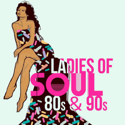 VA - Ladies Of Soul 80s & 90s (2019)