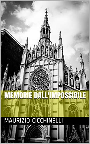 Maurizio Cicchinelli – Memorie dall’Impossibile (2021)
