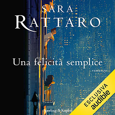 Sara Rattaro - Una felicità semplice (2021) (mp3 - 128 kbps)