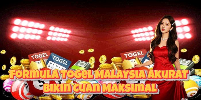Formula Togel Malaysia Akurat Bikin Cuan Maksimal