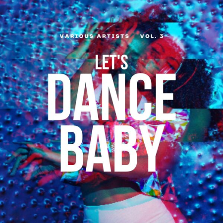 VA - Let's Dance Baby Vol 3 (2022)