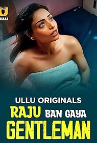 Raju Ban Gaya Gentleman (2025) Season 1 Part 1 (Ullu Originals)