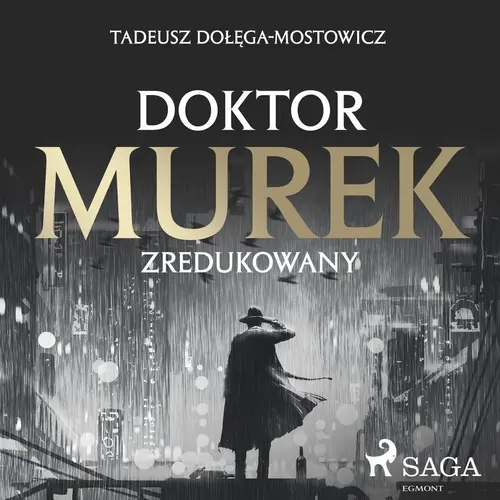Tadeusz Dołęga Mostowicz - Doktor Murek zredukowany (2019)