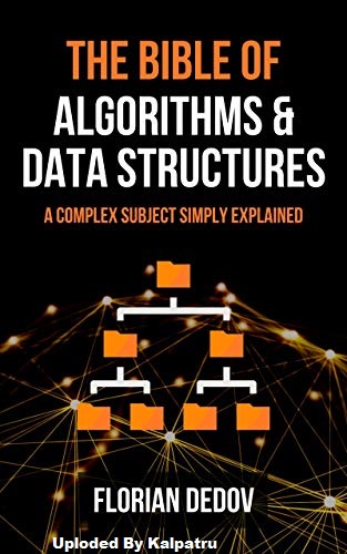 The Bible of Algorithms and Data Structures: A Complex Subject Simply Explained