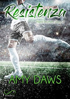 Amy Daws - Harris Brothers vol. 02. Resistenza (2020)
