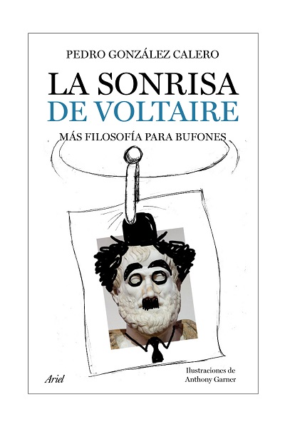 La sonrisa de Voltaire: Más filosofía para bufones - Pedro González Calero (PDF + Epub) [VS]