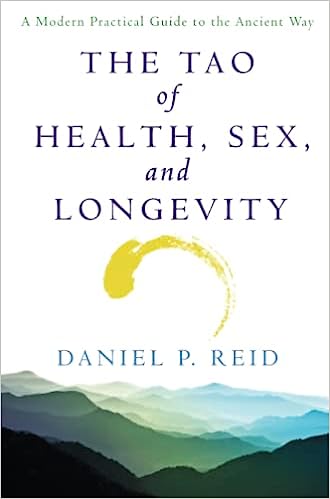The Tao of Health, Sex, and Longevity: A Modern Practical Guide to the Ancient Way