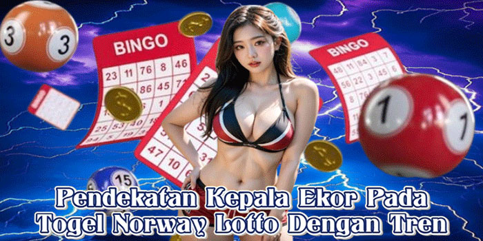 Pendekatan Kepala Ekor Pada Togel Norway Lotto Dengan Tren Pendekatan Kepala Ekor Pada Togel Norway Lotto Dengan Tren