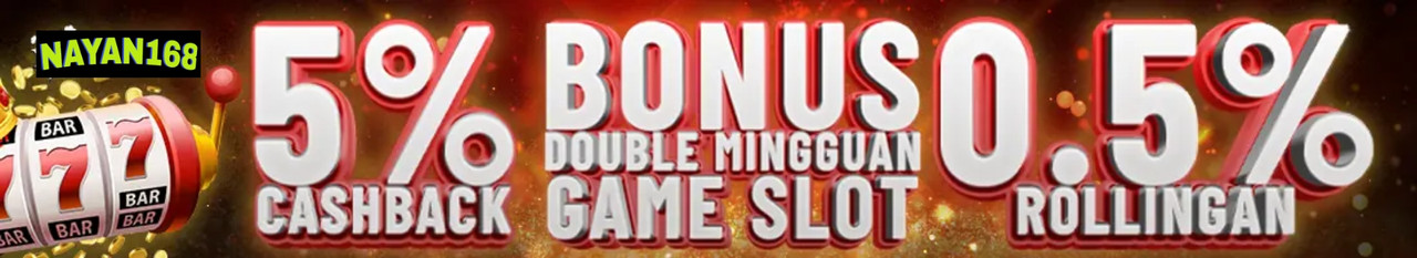 NAYAN168 - Bonus Double Cashback Rollingan Mingguan Game Slot