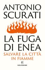 Antonio Scurati – La fuga di Enea (2021)
