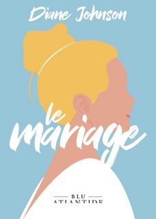 Diane Johnson - Le Mariage (2023)