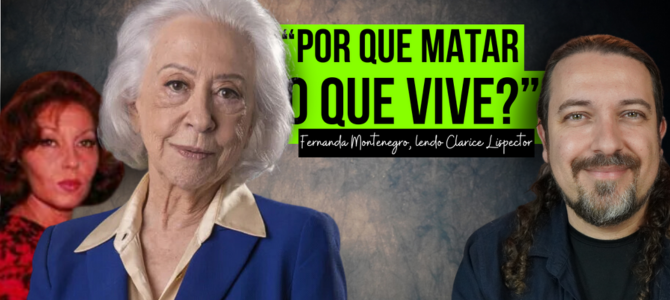 Fernanda Montenegro lê Clarice Lispector e causa reflexão referente ao veganismo