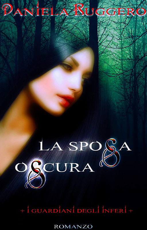 Daniela Ruggero - I Guardiani degli Inferi Vol. 1 - La sposa oscura (2015)