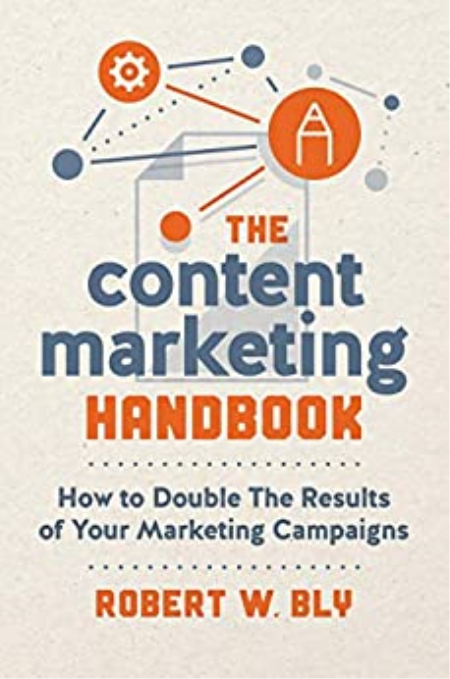 The Content Marketing Handbook : How to Double the Results of Your Marketing Campaigns