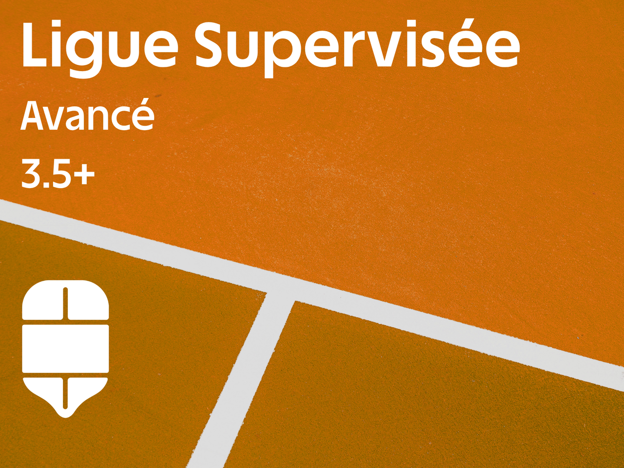 Ligue supervisée - Avancé 3.5+