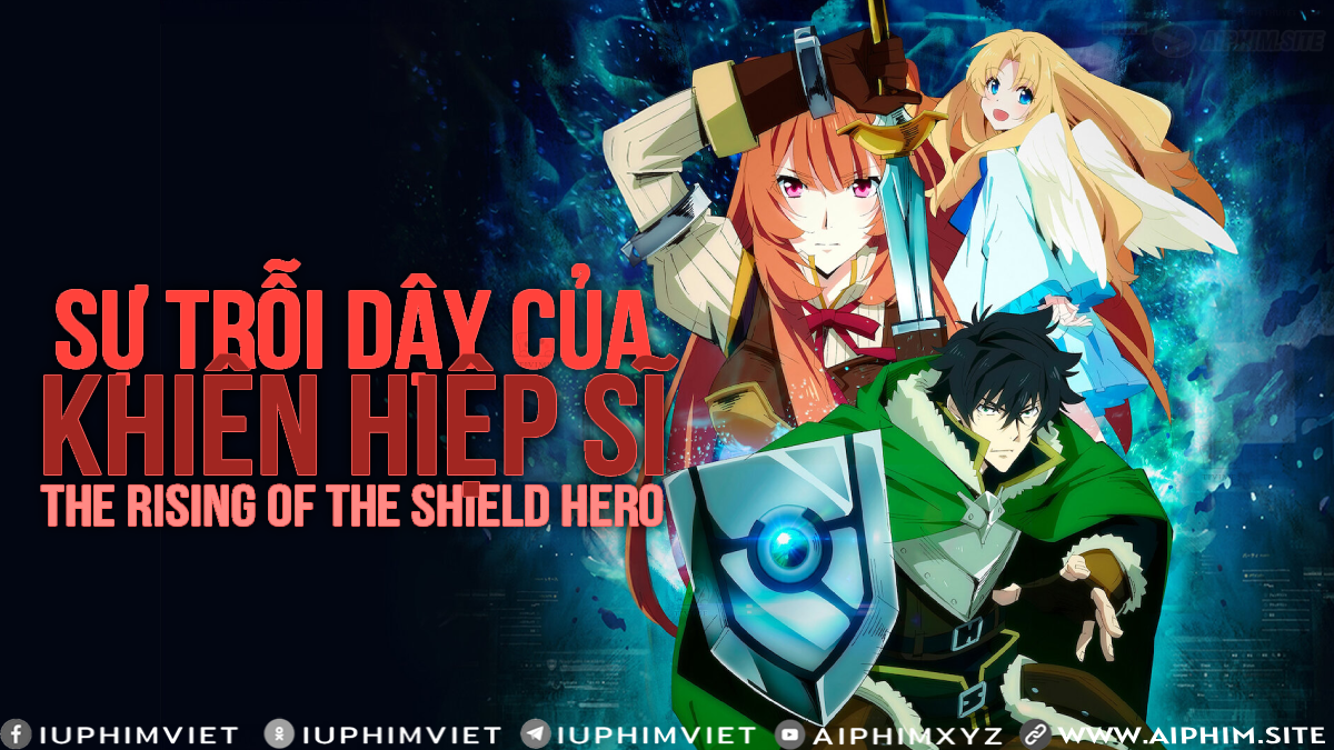 Sự trỗi dậy của Khiên Hiệp Sĩ 1 - The Rising of the Shield Hero ss1 (2019)