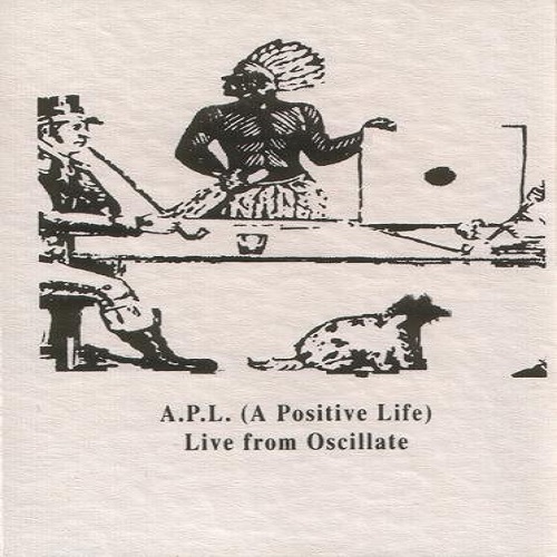 A Positive Life - Live From Oscillate (1993)