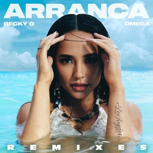 Becky G & Omega - Arranca (Remixes) (2023) Mp3
