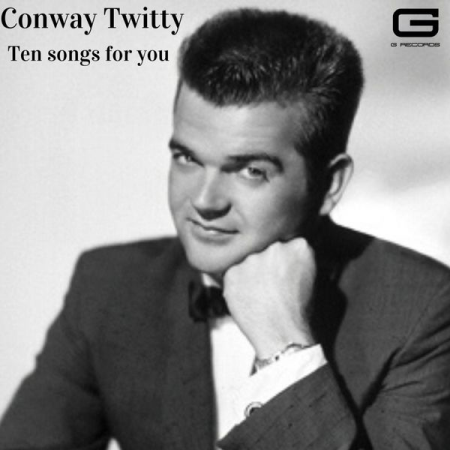 Conway Twitty   Ten songs for you (2020)