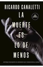 LA MUERTE ES LO DE MENOS, RICARDO CANALETTI