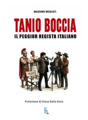 Massimo Moscati - Tanio Boccia. Il peggiore regista italiano (2026)