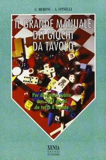 G. Meroni e A. Spinelli - Il grande manuale dei giochi da tavolo (1996)