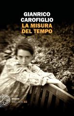 Gianrico Carofiglio – La misura del tempo (2019)